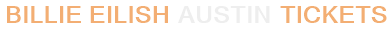 Billie Eilish Austin Tickets